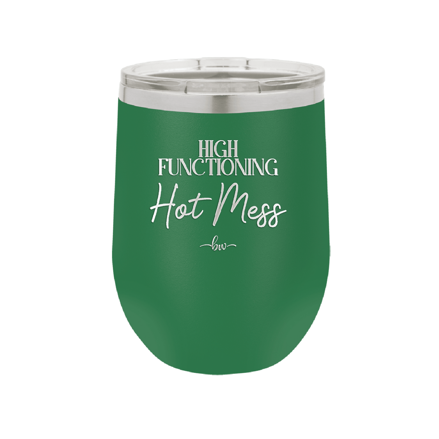 High Functioning Hot Mess 2 - Laser Engraved Stainless Steel Drinkware - 1686 -