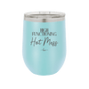 High Functioning Hot Mess 2 - Laser Engraved Stainless Steel Drinkware - 1686 -