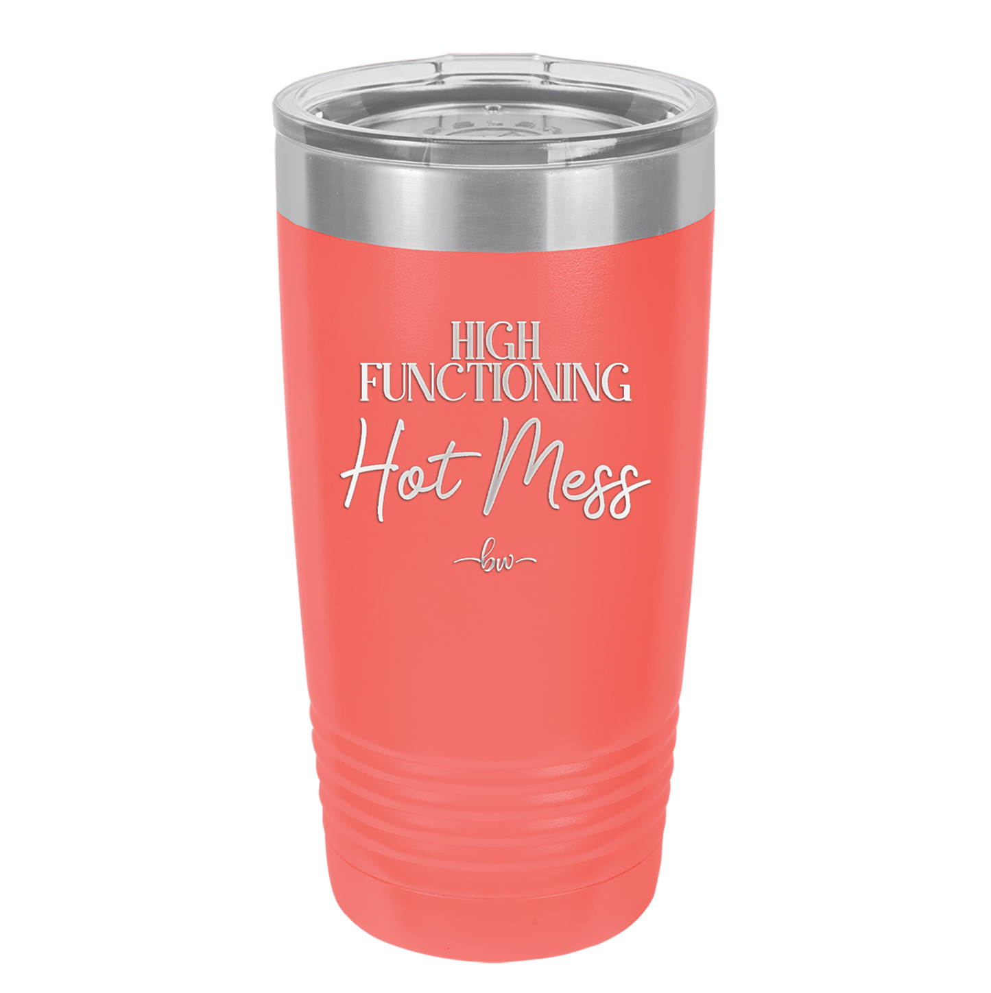 High Functioning Hot Mess 2 - Laser Engraved Stainless Steel Drinkware - 1686 -
