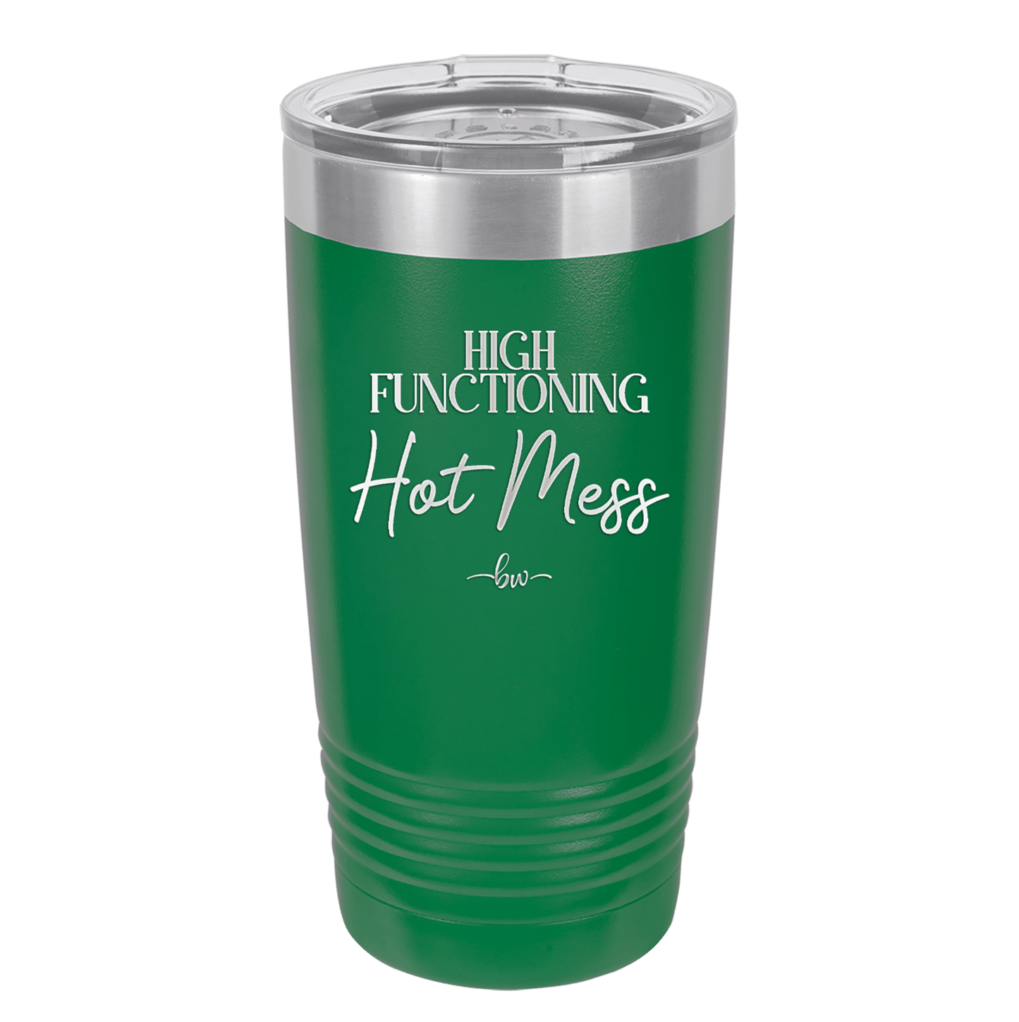 High Functioning Hot Mess 2 - Laser Engraved Stainless Steel Drinkware - 1686 -