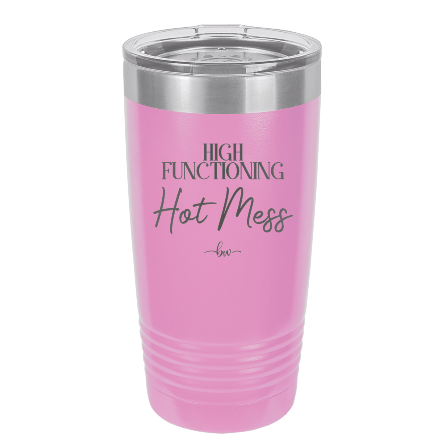 High Functioning Hot Mess 2 - Laser Engraved Stainless Steel Drinkware - 1686 -