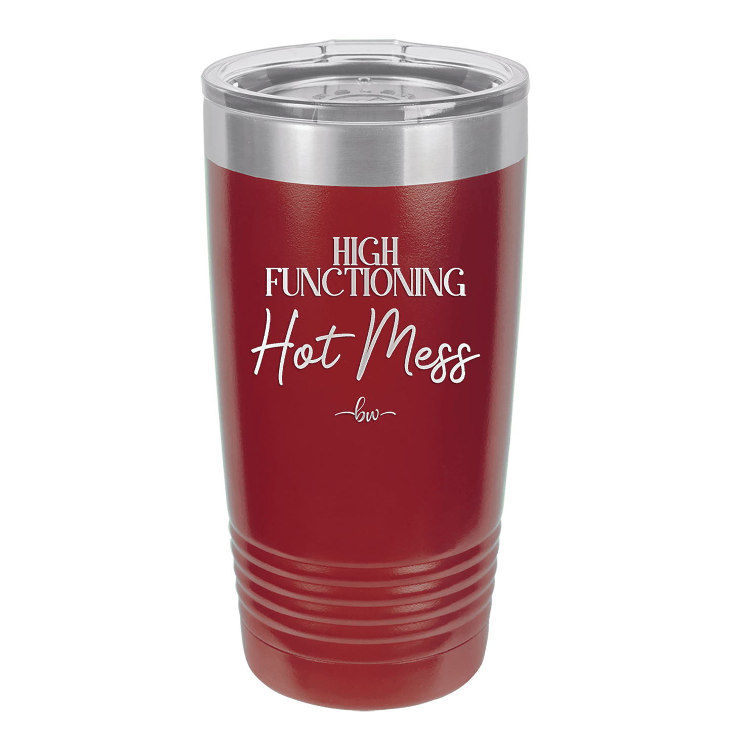 High Functioning Hot Mess 2 - Laser Engraved Stainless Steel Drinkware - 1686 -