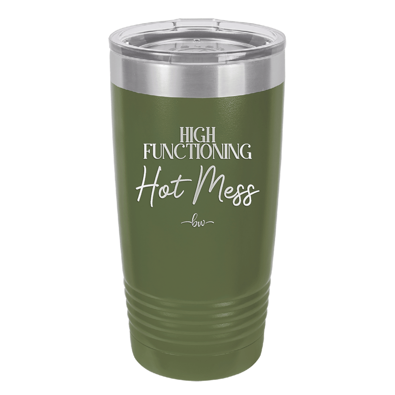 High Functioning Hot Mess 2 - Laser Engraved Stainless Steel Drinkware - 1686 -