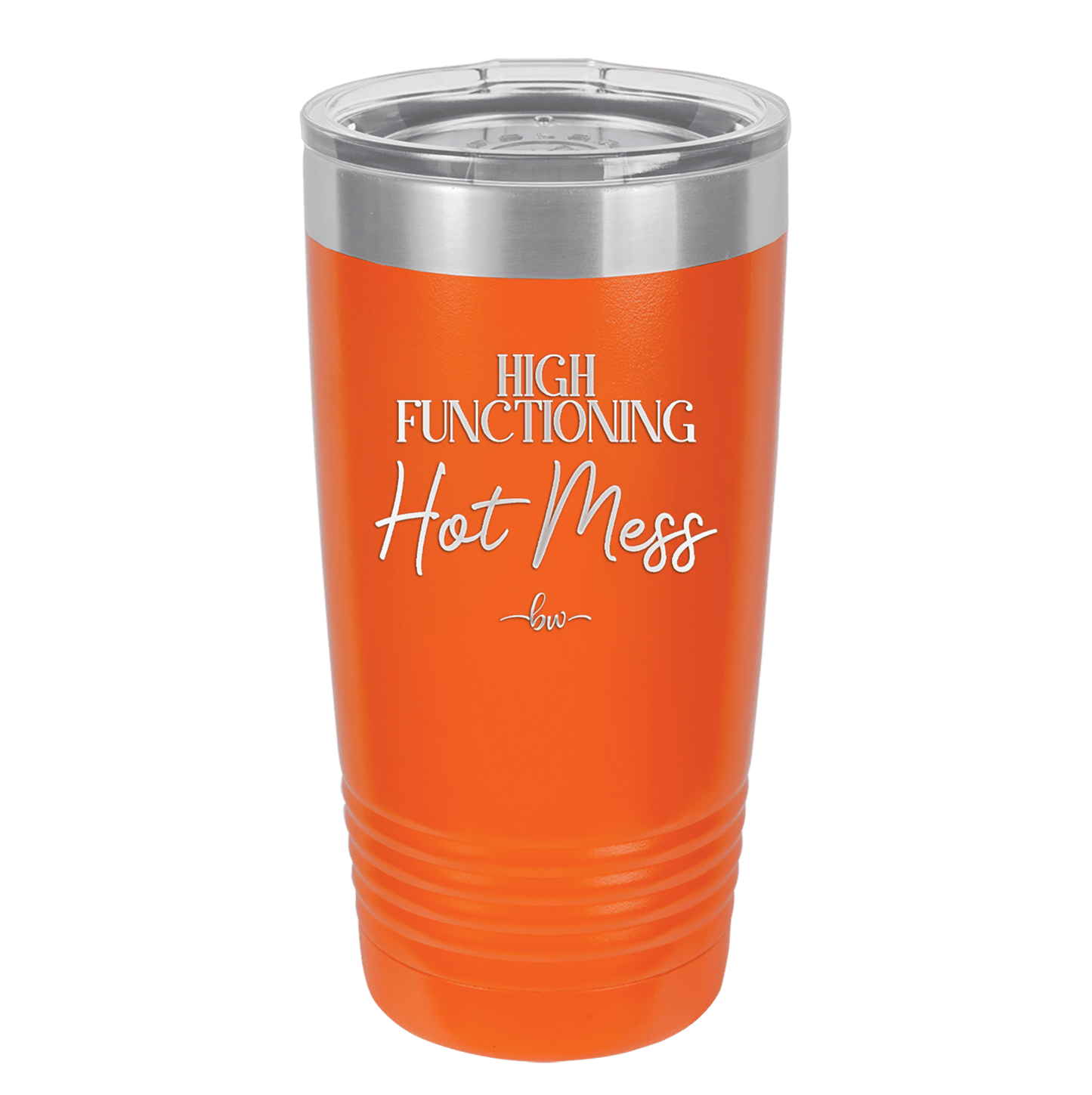 High Functioning Hot Mess 2 - Laser Engraved Stainless Steel Drinkware - 1686 -