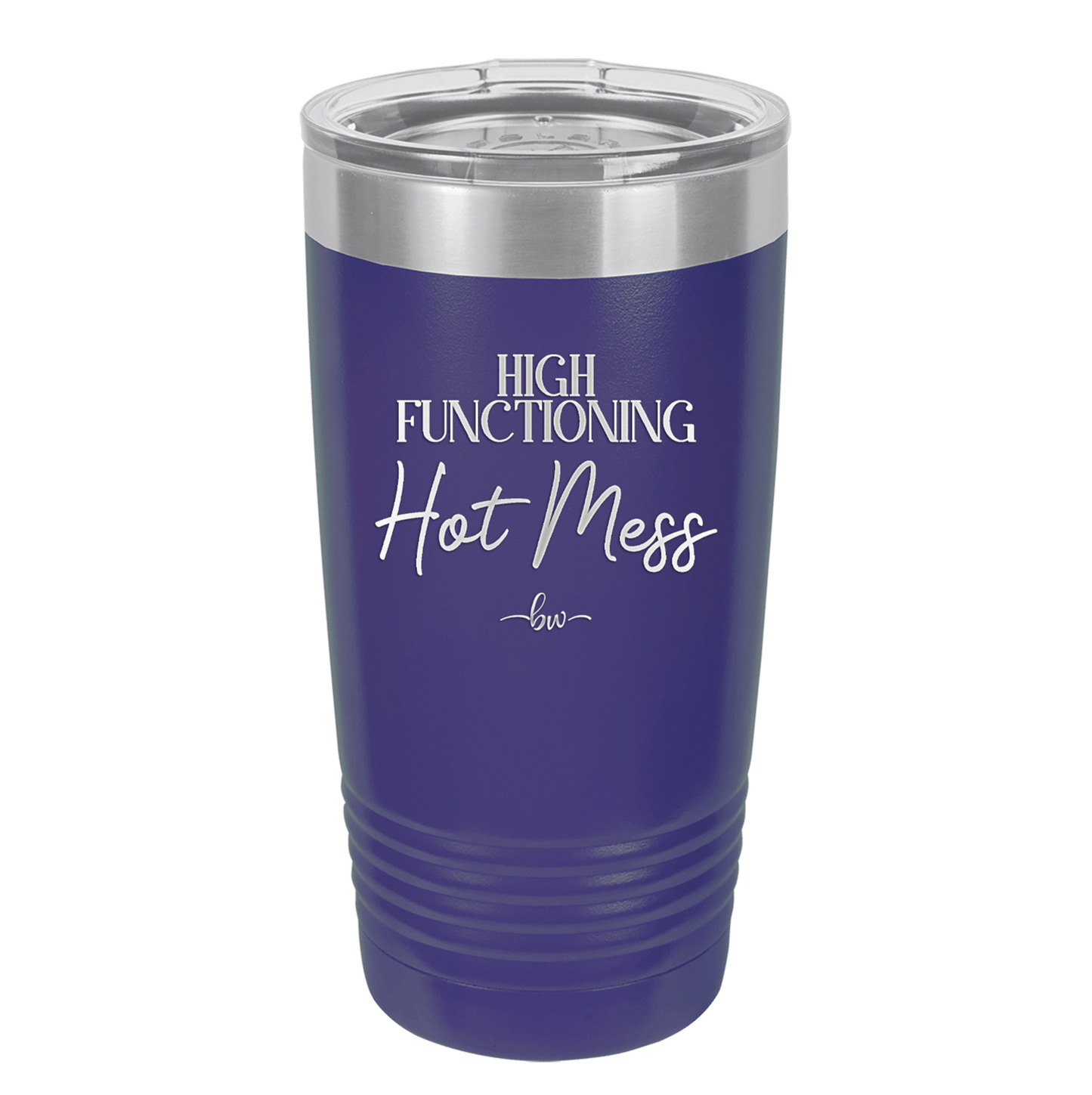 High Functioning Hot Mess 2 - Laser Engraved Stainless Steel Drinkware - 1686 -
