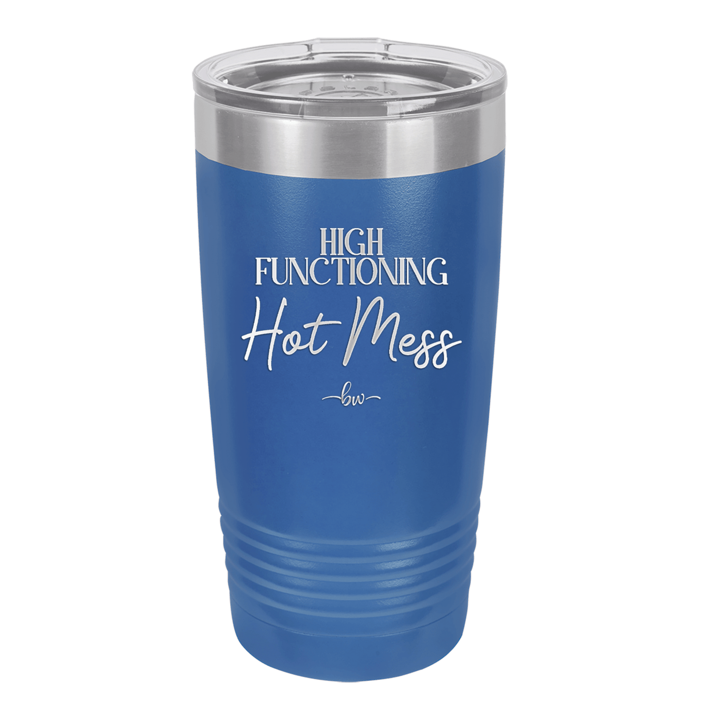 High Functioning Hot Mess 2 - Laser Engraved Stainless Steel Drinkware - 1686 -