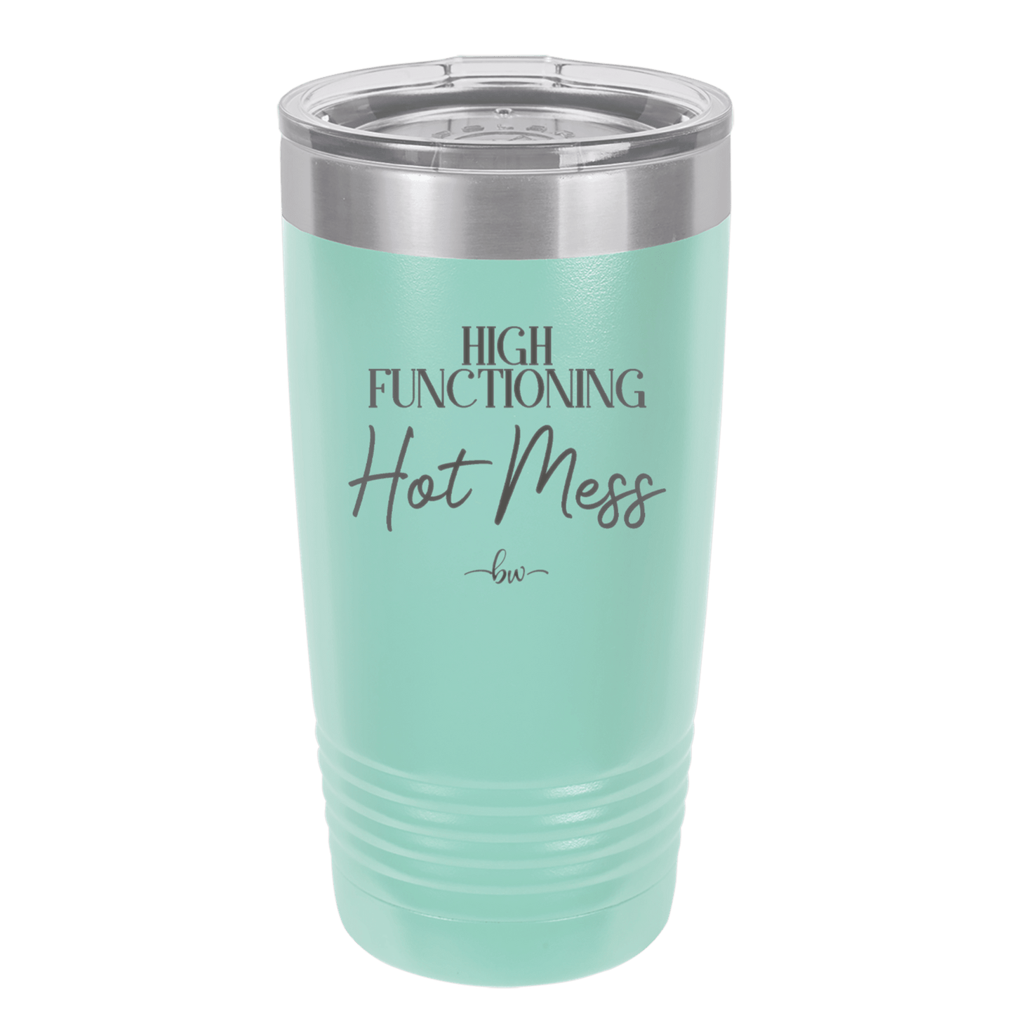 High Functioning Hot Mess 2 - Laser Engraved Stainless Steel Drinkware - 1686 -