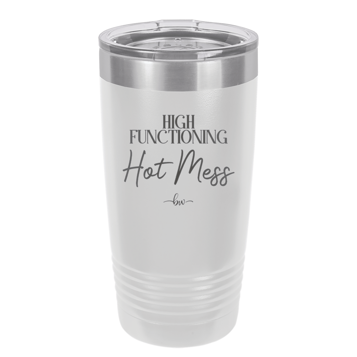 High Functioning Hot Mess 2 - Laser Engraved Stainless Steel Drinkware - 1686 -