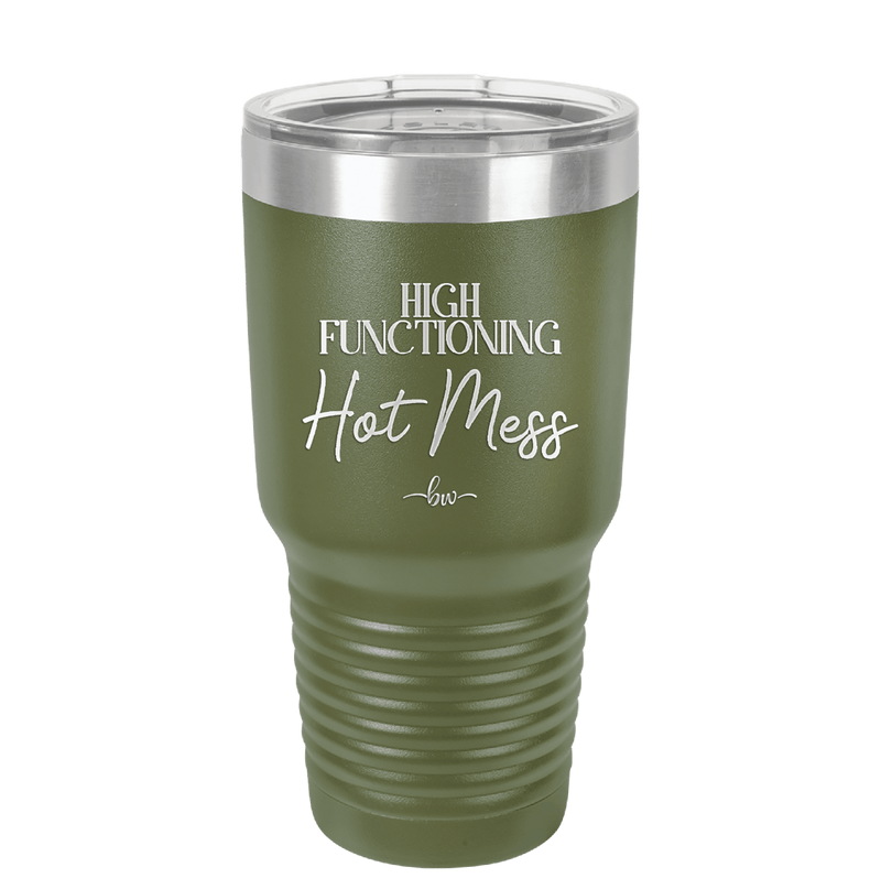 High Functioning Hot Mess 2 - Laser Engraved Stainless Steel Drinkware - 1686 -