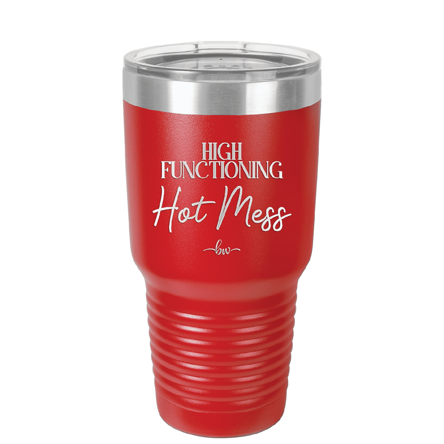High Functioning Hot Mess 2 - Laser Engraved Stainless Steel Drinkware - 1686 -
