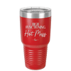 High Functioning Hot Mess 2 - Laser Engraved Stainless Steel Drinkware - 1686 -