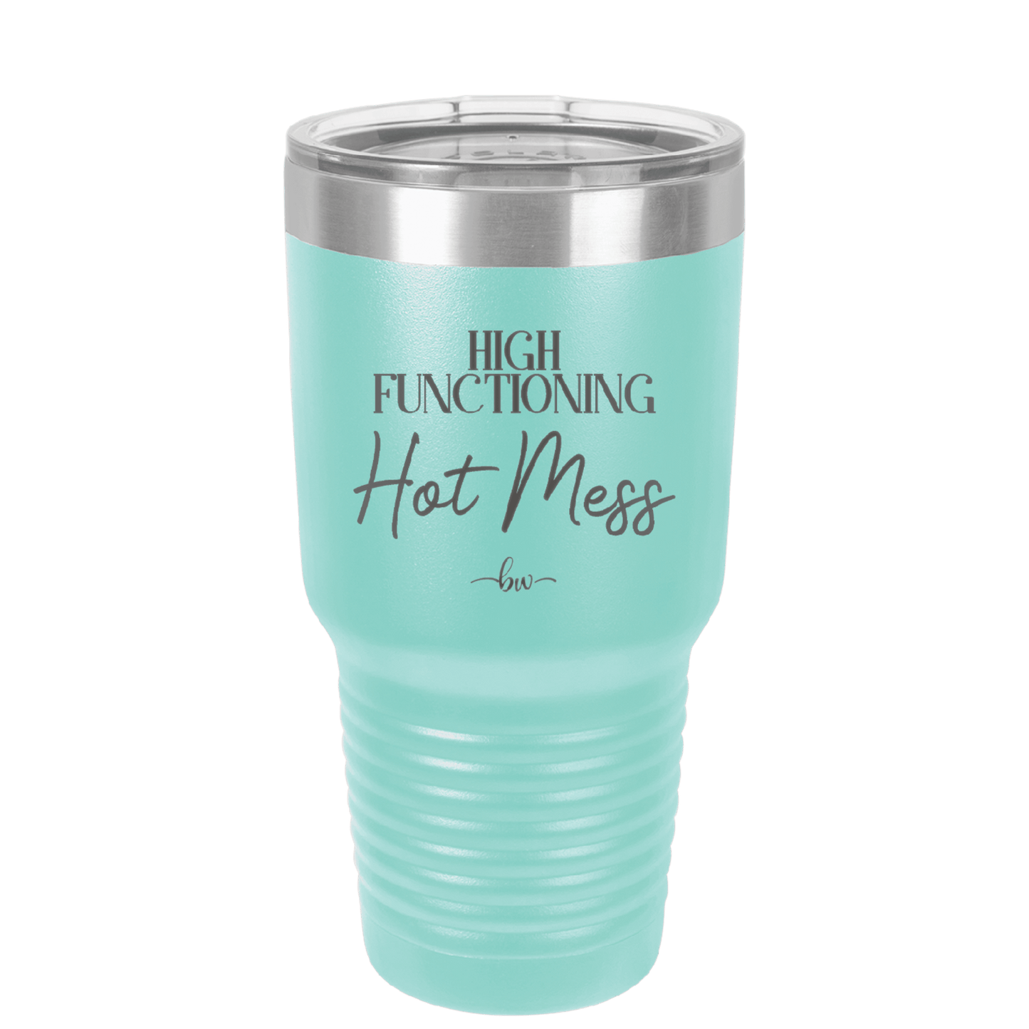 High Functioning Hot Mess 2 - Laser Engraved Stainless Steel Drinkware - 1686 -
