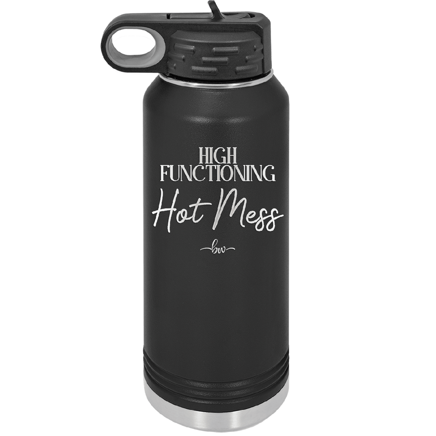 High Functioning Hot Mess 2 - Laser Engraved Stainless Steel Drinkware - 1686 -