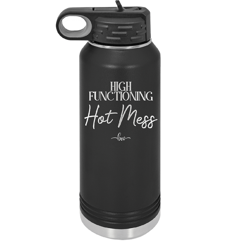 High Functioning Hot Mess 2 - Laser Engraved Stainless Steel Drinkware - 1686 -