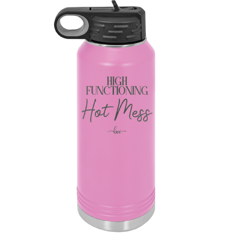 High Functioning Hot Mess 2 - Laser Engraved Stainless Steel Drinkware - 1686 -