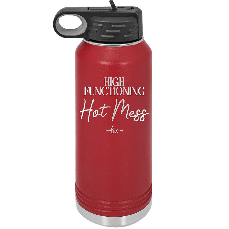 High Functioning Hot Mess 2 - Laser Engraved Stainless Steel Drinkware - 1686 -