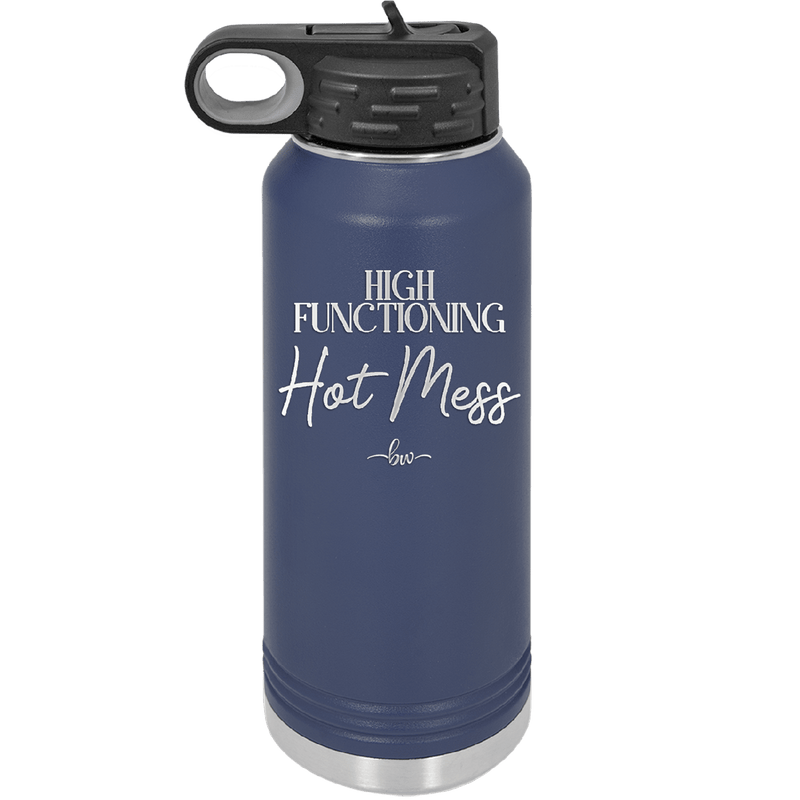 High Functioning Hot Mess 2 - Laser Engraved Stainless Steel Drinkware - 1686 -