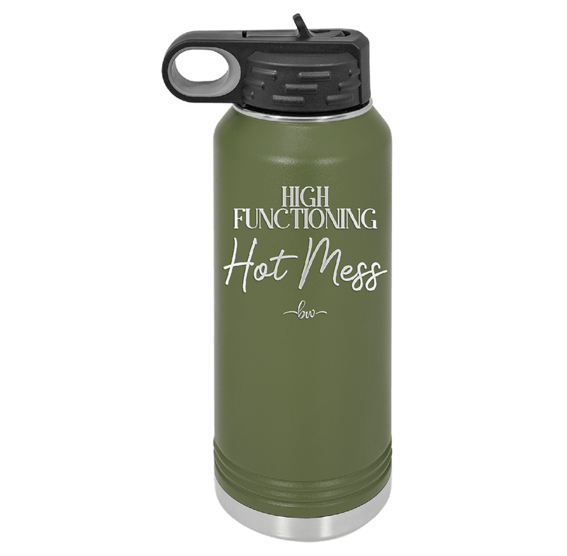 High Functioning Hot Mess 2 - Laser Engraved Stainless Steel Drinkware - 1686 -