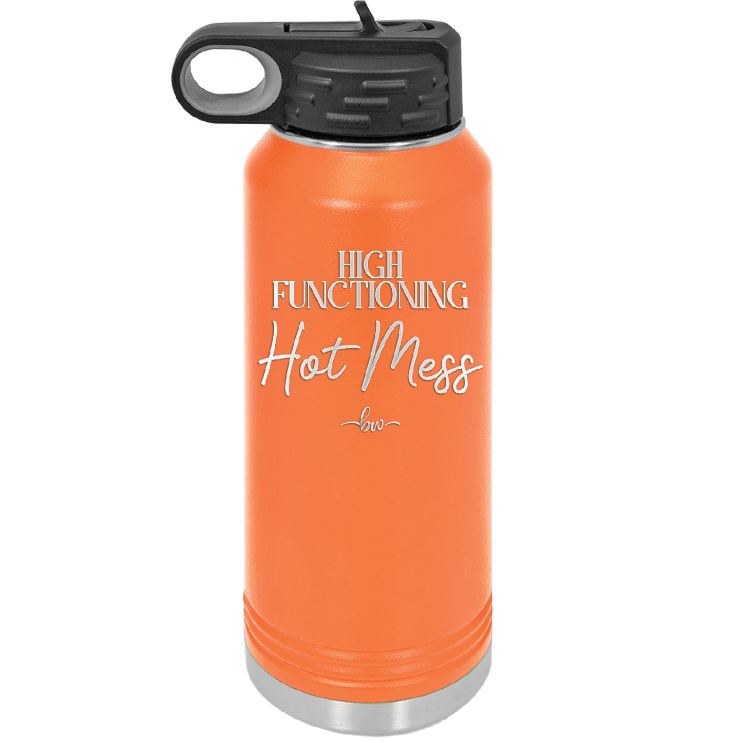 High Functioning Hot Mess 2 - Laser Engraved Stainless Steel Drinkware - 1686 -