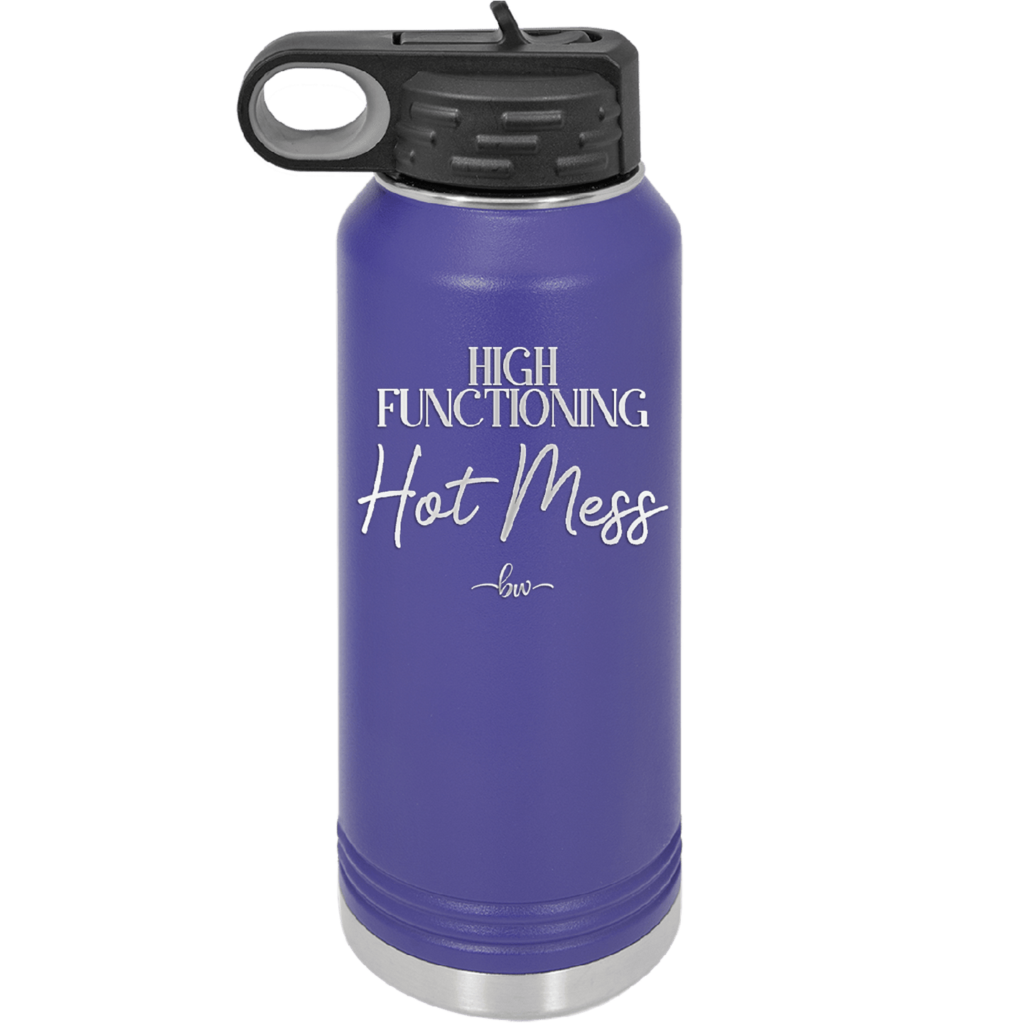 High Functioning Hot Mess 2 - Laser Engraved Stainless Steel Drinkware - 1686 -