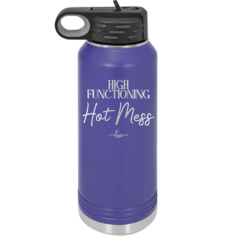 High Functioning Hot Mess 2 - Laser Engraved Stainless Steel Drinkware - 1686 -