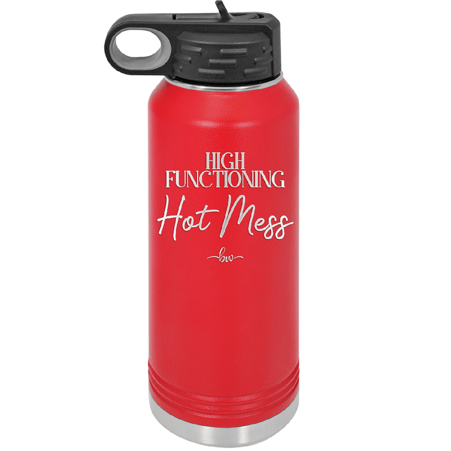 High Functioning Hot Mess 2 - Laser Engraved Stainless Steel Drinkware - 1686 -