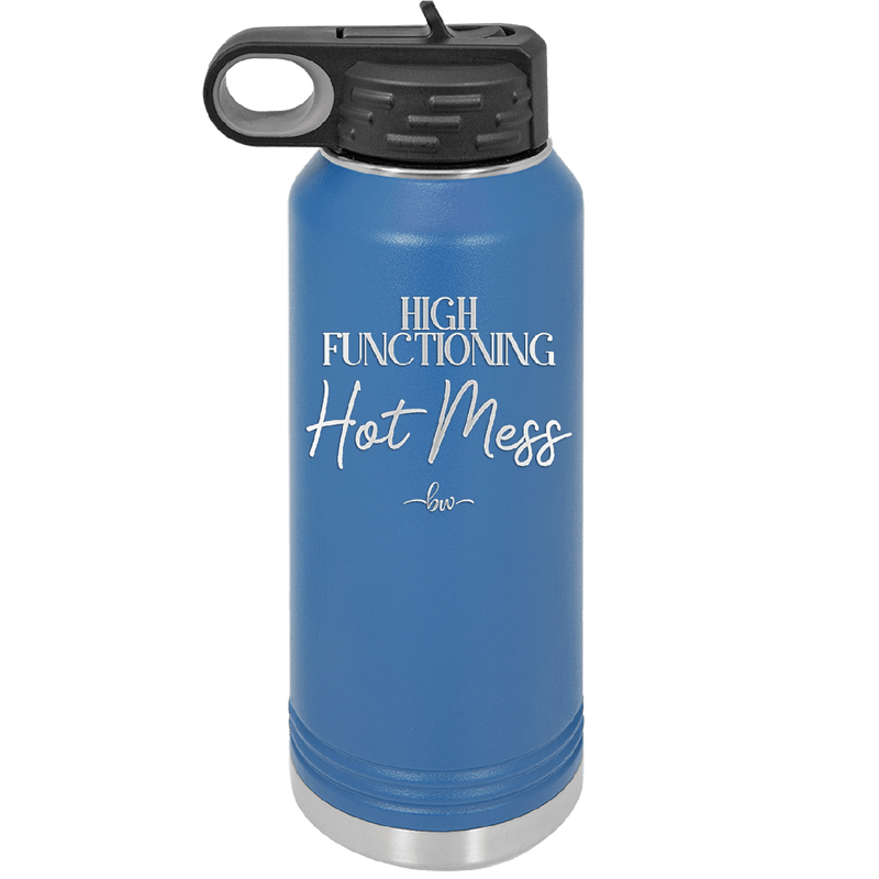 High Functioning Hot Mess 2 - Laser Engraved Stainless Steel Drinkware - 1686 -