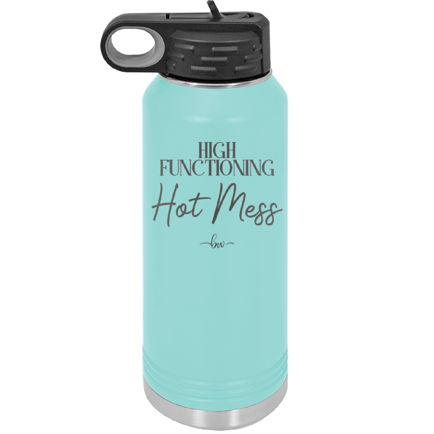 High Functioning Hot Mess 2 - Laser Engraved Stainless Steel Drinkware - 1686 -