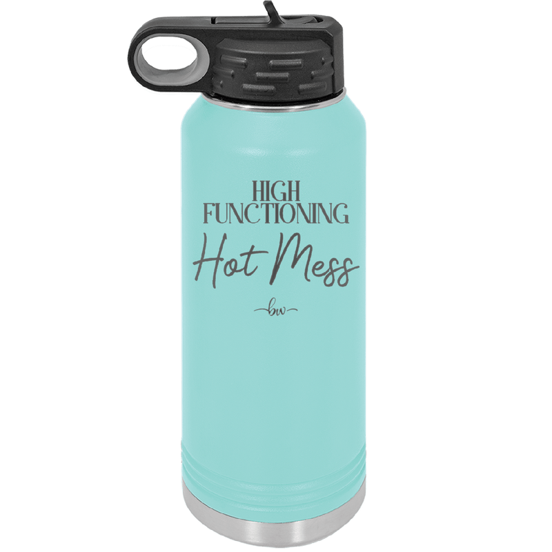 High Functioning Hot Mess 2 - Laser Engraved Stainless Steel Drinkware - 1686 -
