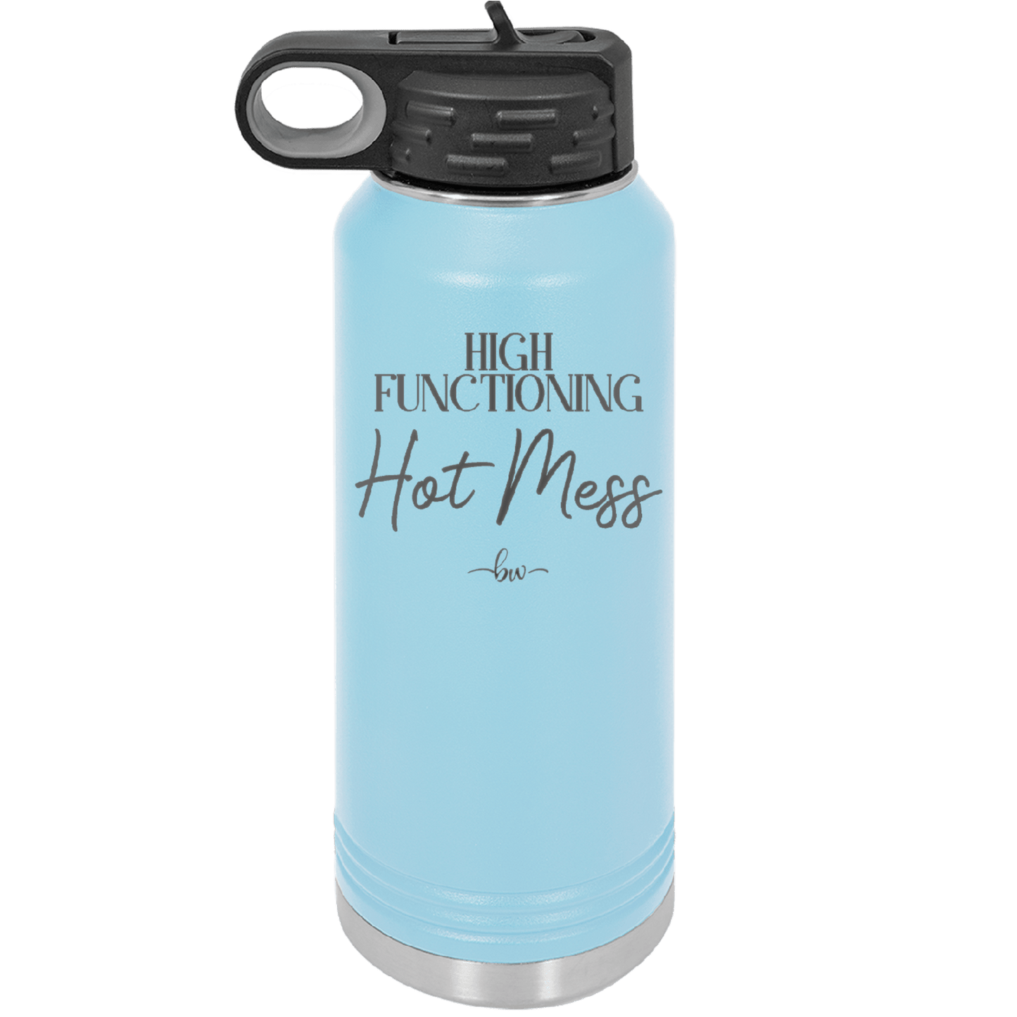 High Functioning Hot Mess 2 - Laser Engraved Stainless Steel Drinkware - 1686 -