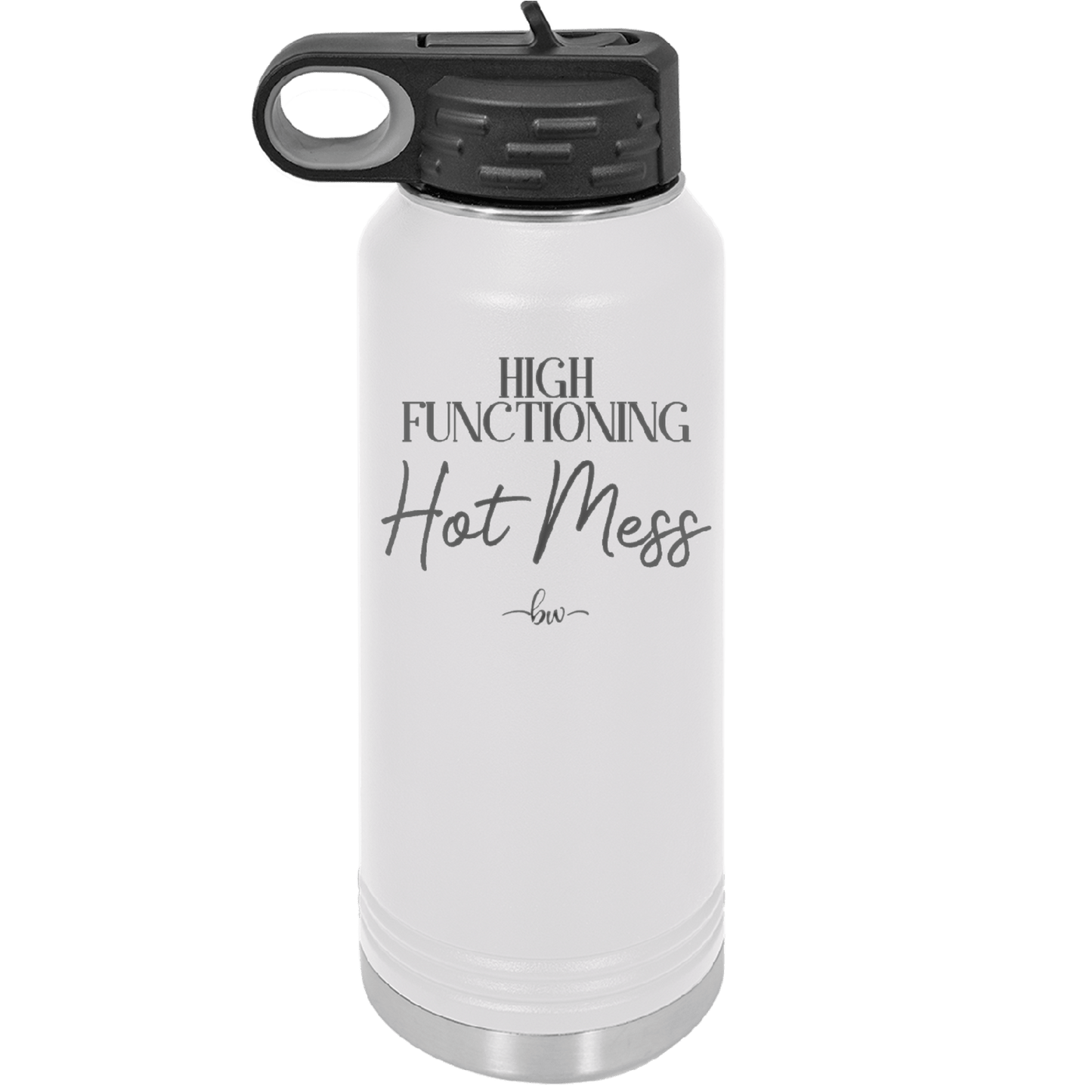 High Functioning Hot Mess 2 - Laser Engraved Stainless Steel Drinkware - 1686 -