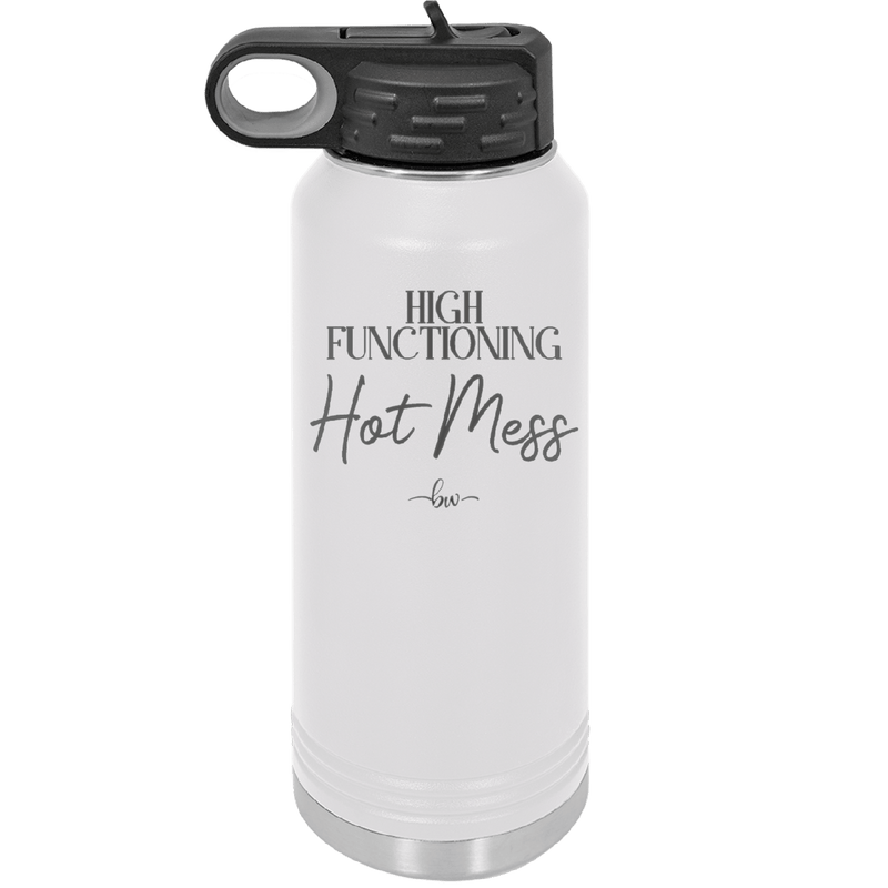 High Functioning Hot Mess 2 - Laser Engraved Stainless Steel Drinkware - 1686 -