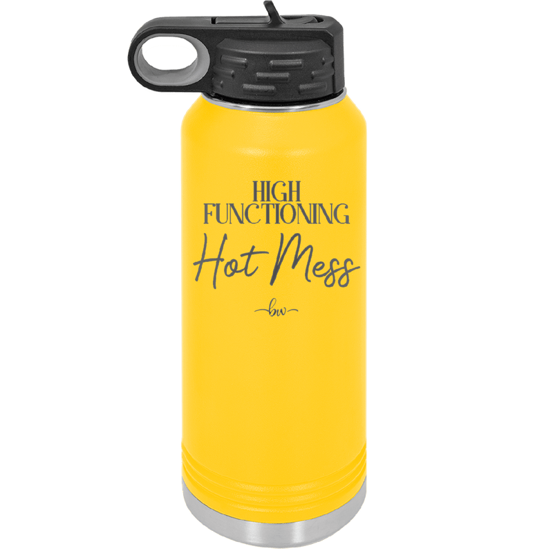 High Functioning Hot Mess 2 - Laser Engraved Stainless Steel Drinkware - 1686 -