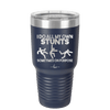 I Do All My Own Stunts Sometimes on Purpose - Laser Engraved Stainless Steel Drinkware - 1687 -