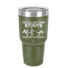 I Do All My Own Stunts Sometimes on Purpose - Laser Engraved Stainless Steel Drinkware - 1687 -