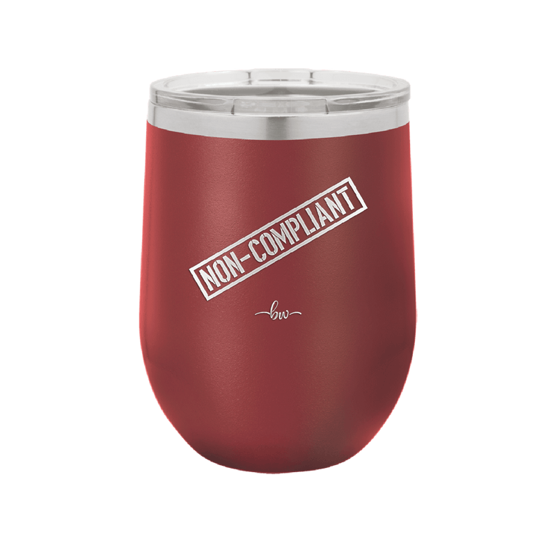 Non-Compliant 2 - Laser Engraved Stainless Steel Drinkware - 1691 -