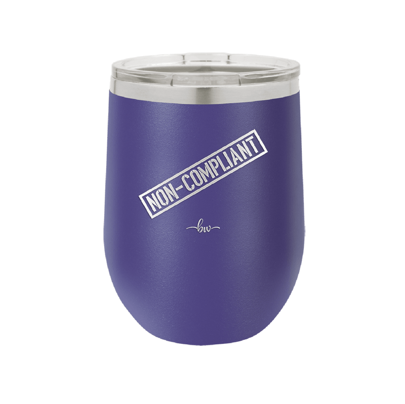 Non-Compliant 2 - Laser Engraved Stainless Steel Drinkware - 1691 -