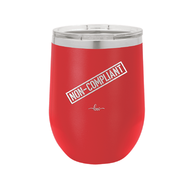 Non-Compliant 2 - Laser Engraved Stainless Steel Drinkware - 1691 -