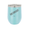 Non-Compliant 2 - Laser Engraved Stainless Steel Drinkware - 1691 -