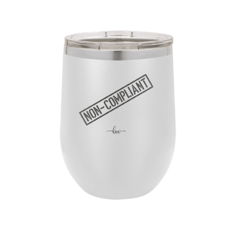 Non-Compliant 2 - Laser Engraved Stainless Steel Drinkware - 1691 -