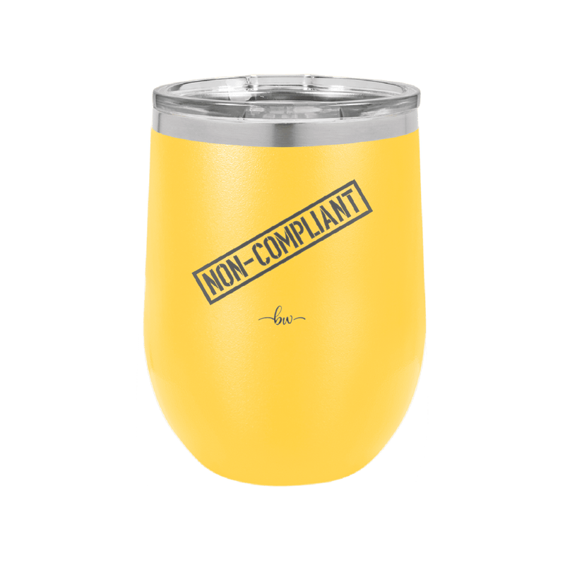Non-Compliant 2 - Laser Engraved Stainless Steel Drinkware - 1691 -