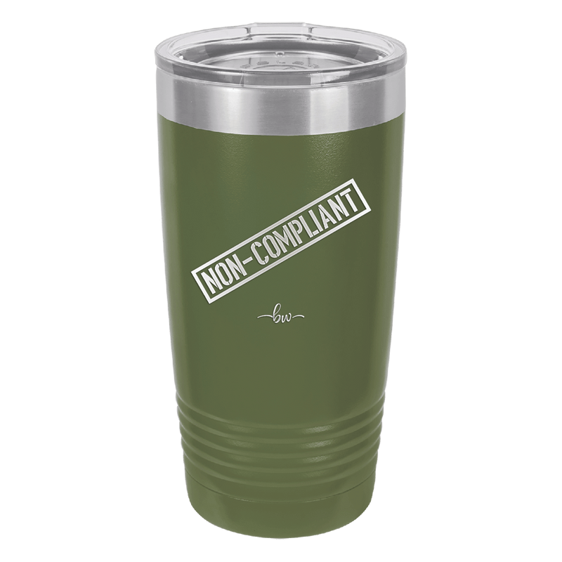 Non-Compliant 2 - Laser Engraved Stainless Steel Drinkware - 1691 -