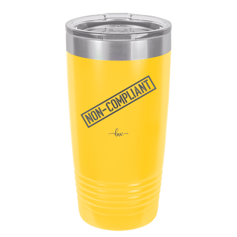 Non-Compliant 2 - Laser Engraved Stainless Steel Drinkware - 1691 -