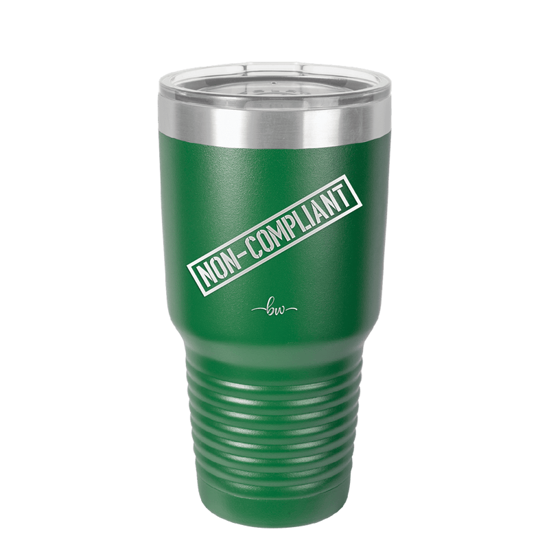 Non-Compliant 2 - Laser Engraved Stainless Steel Drinkware - 1691 -