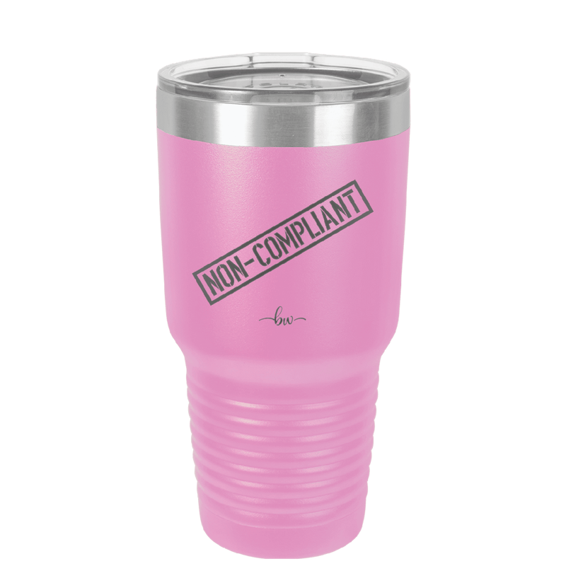 Non-Compliant 2 - Laser Engraved Stainless Steel Drinkware - 1691 -
