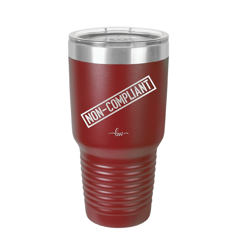 Non-Compliant 2 - Laser Engraved Stainless Steel Drinkware - 1691 -