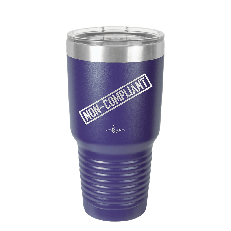 Non-Compliant 2 - Laser Engraved Stainless Steel Drinkware - 1691 -