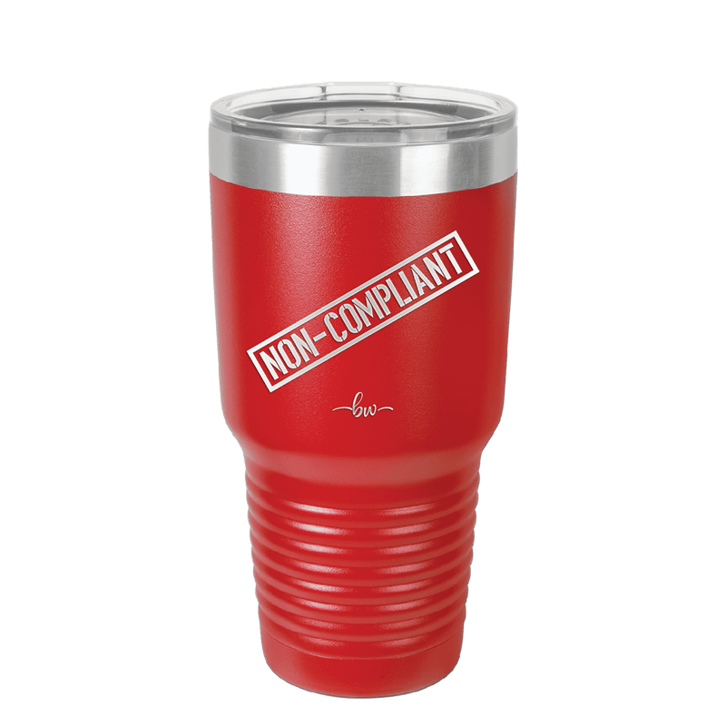 Non-Compliant 2 - Laser Engraved Stainless Steel Drinkware - 1691 -