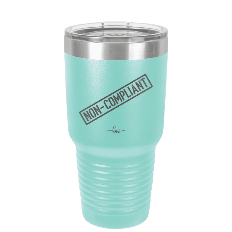 Non-Compliant 2 - Laser Engraved Stainless Steel Drinkware - 1691 -