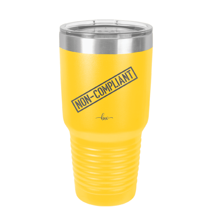 Non-Compliant 2 - Laser Engraved Stainless Steel Drinkware - 1691 -